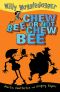 [Willy Waggledagger 03] • Chew Bee or Not Chew Bee